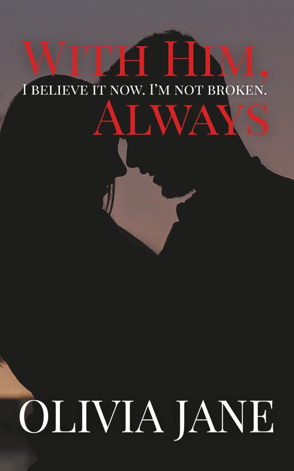 With Him, Always: A Second Chance At Love Romance
