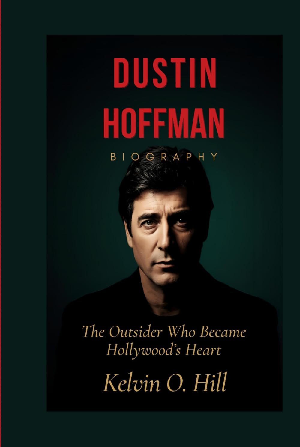 DUSTIN HOFFMAN BIOGRAPHY: The Outsider Who Became Hollywood’s Heart.