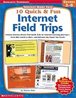 10 Quick & Fun Internet Field Trips: Instant Activity Sheets That Guide Kids on Internet Learning Journeys--From Ellis Island to Mars--And Enhance the Topics You Teach! 0439271657 Book Cover