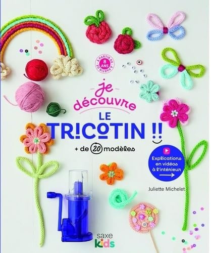 Je découvre le tricotin: + de 20 modèles