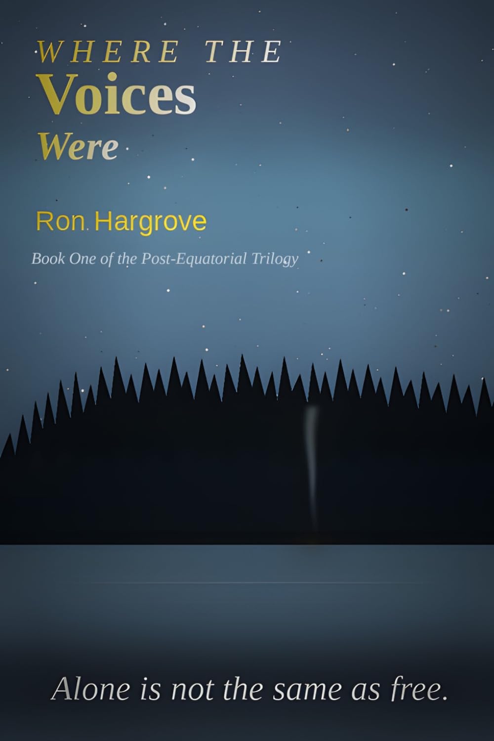 Where the Voices Were: 1 (The Post-Equatorial Trilogy)