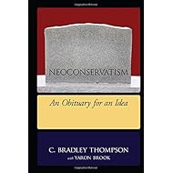 NEOCONSERVATISM: An Obituary for an Idea