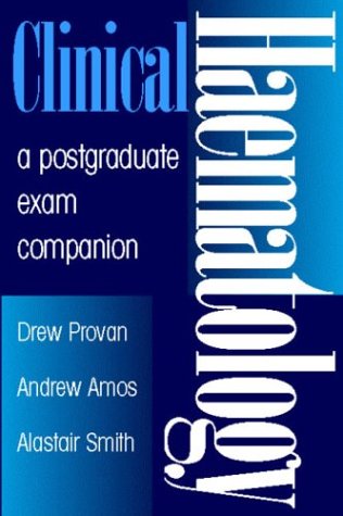 Clinical Hematology: A Postgraduate Exam Companion