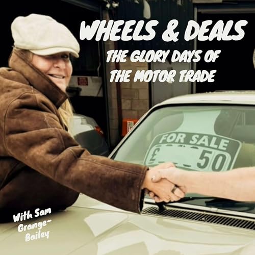 Wheels & Deals with Sam Grange-Bailey Podcast Por The Old Car Lady arte de portada