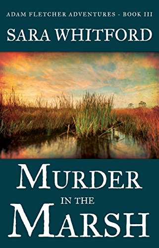 Murder in the Marsh (Adam Fletcher Adventure Series Book 3)