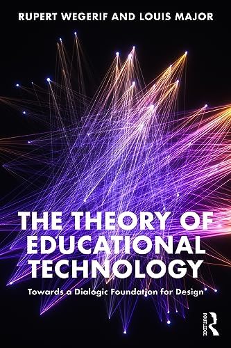 The Theory of Educational Technology: Towards a Dialogic Foundation for Design book cover