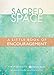 Sacred Space: A Little Book of Encouragement