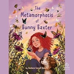 The Metamorphosis of Bunny Baxter Audiolibro Por Barbara Carroll Roberts arte de portada