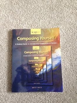 Paperback Composing Yourself: A Student Guide to Introductory Composition at Purdue Book