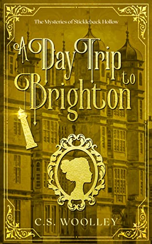 A Day Trip to Brighton: A British Victorian Cozy Mystery (The Mysteries of Stickleback Hollow Book 13)