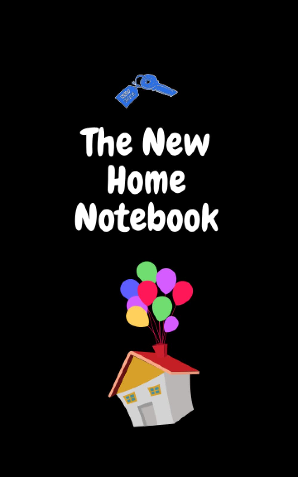 The New Home NoteBook: 64 Pages, 5x8 Notebook For Moving Into Your New Home