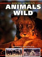 South African Animals in the Wild 0620084022 Book Cover