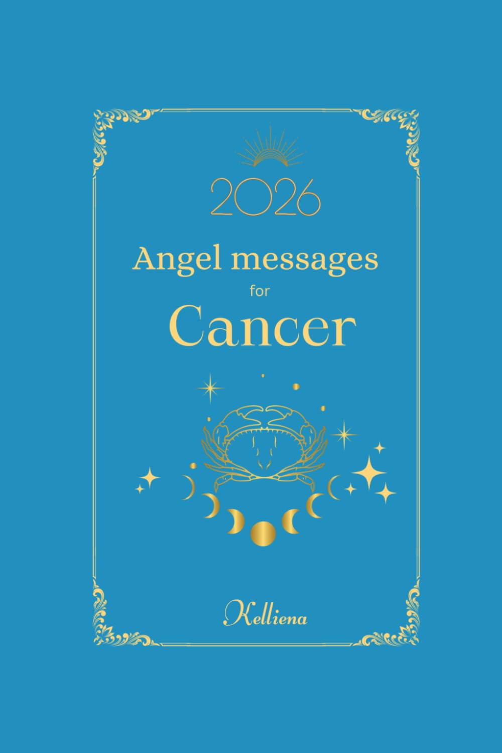 Angel messages for Cancer 2026 By Kelliena: Daily messages from your angels: 3