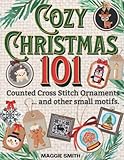 Cozy Christmas 101 Counted Cross Stitch Ornaments and Other Small Motifs: Fast and Festive Needlepoint Patterns of Santa, Frosty, Rudolph, and More.