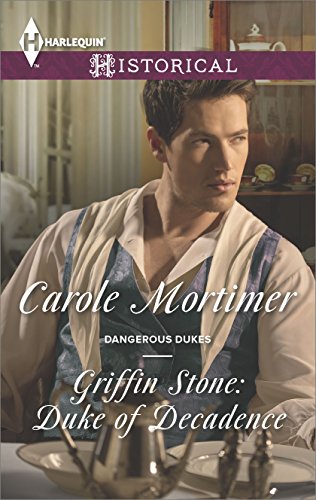 Griffin Stone: Duke of Decadence (Dangerous Dukes Book 5)