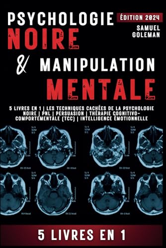 PSYCHOLOGIE NOIRE ET MANIPULATION MENTALE: 5 livres en 1 | Les...