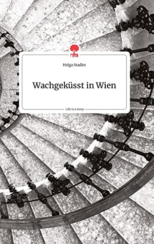 Wachgeküsst in Wien. Life is a Story - story.one (German Edition)