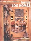 Inside Log Homes: The Art & Spirit of Home Decor