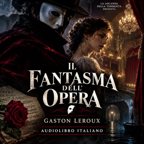 Il Fantasma dell&rsquo;Opera &ndash; Gaston Leroux | Audiolibro cover art
