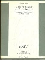 Essere figlie di Lombroso: Due donne intellettuali tra '800 e '900 (La Società moderna e contemporanea) 8820466104 Book Cover