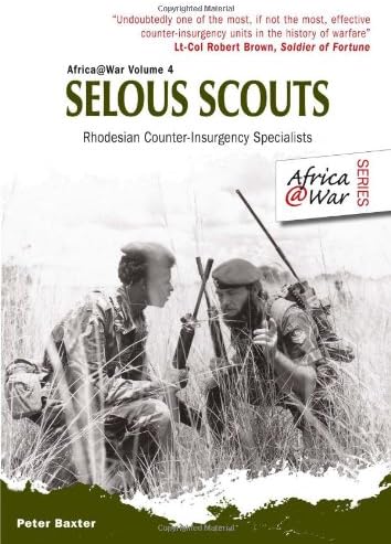 Selous Scouts: Rhodesian Counter-Insurgency Specialists (Africa@War) Paperback – December 27, 2011