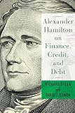 Alexander Hamilton on Finance, Credit, and Debt