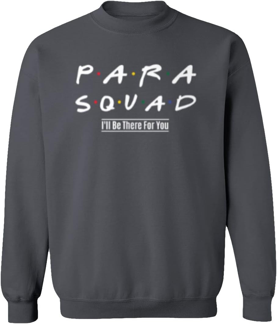 para Squad Ill Be There for You Teacher Unisex Sweatshirt Crewneck Sweater