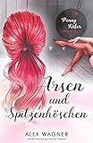  Arsen und Spitzenhöschen: Penny Küfer ermittelt