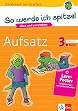  Klett So werde ich spitze! Aufsatz: Deutsch 3. Klasse (Die kleinen Lerndrachen)