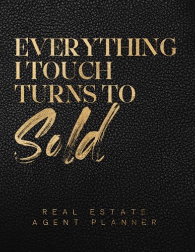 Real Estate Agent Planner: The Ultimate Planner For Real Estate Agents: Everything a Real Estate Agent Needs To Get Organized, Get More Contracts and Have More Closings