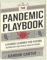 The Pandemic Playbook: Lessons Learned for Future Outbreaks and Public Health Crises B0F5NG6J37 Book Cover