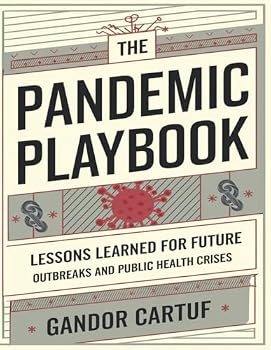 Paperback The Pandemic Playbook: Lessons Learned for Future Outbreaks and Public Health Crises Book