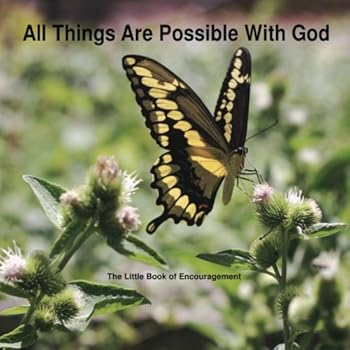 Paperback All Things Are Possible With God: The Little Book of Encouragement Book