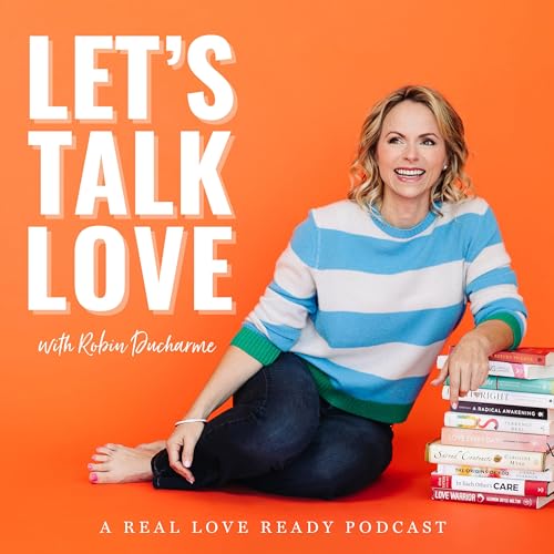 Let's Talk Love | A Real Love Ready Podcast Podcast Por Real Love Ready arte de portada