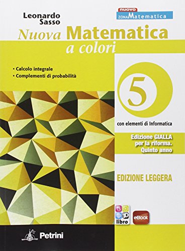 Nuova matematica a colori. Ediz. gialla leggera. Per le Scuole superiori. Con e-book. Con espansione online (Vol. 5)