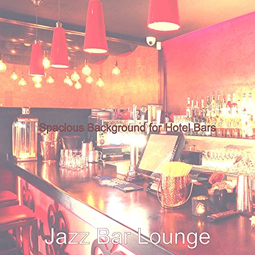 Play Spacious Background for Hotel Bars by Jazz Bar Lounge on Amazon Music