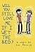 Will You Still Love Me if I Wet the Bed?