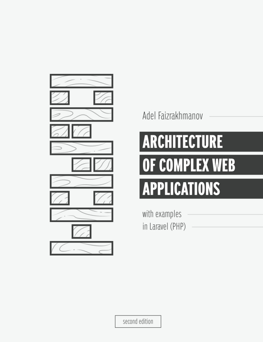 Architecture of complex web applications. Second Edition.: With examples in Laravel(PHP)