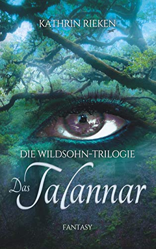 Das Talannar: Die Wildsohn-Trilogie, Band 1 (German Edition)