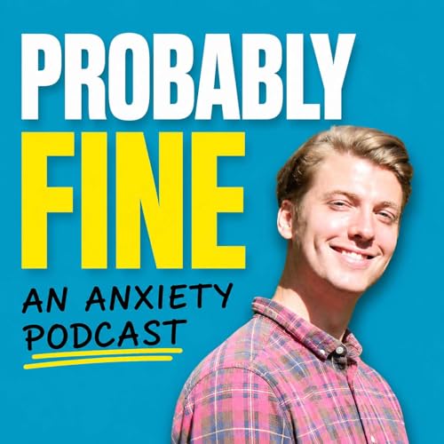 Probably Fine: An Anxiety Podcast cover art