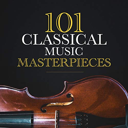 Play 101 Classical Music Masterpieces by 101 Classical Music