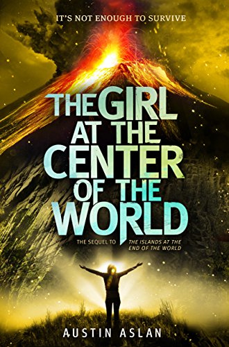 The Girl at the Center of the World (Islands at the End of the World Series)