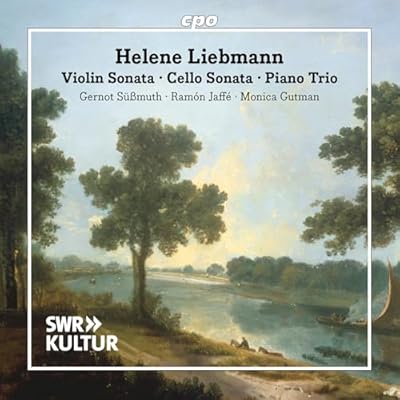 Helene Liebmann: Violin Sonata; Cello Sonata; Piano Trio