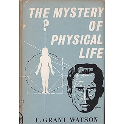 The Mystery of Physical Life