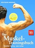  Das Muskel-Trainingsbuch: Die Trainingslehre zum Muskel-Guide