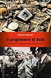 mimmo germanà su ebay  Il prigioniero di Salò: Mussolini e la tragedia italiana del 1943-1945 (Le scie)