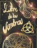  LIBRO DE LAS SOMBRAS: Tu Libro de las Sombras, tu diario de brujas, combínalo perfectamente con tu agenda para brujas. Aquí registrarás hechizos, ... Tu enciclopedia evolutiva. (Editorial MXXI)
