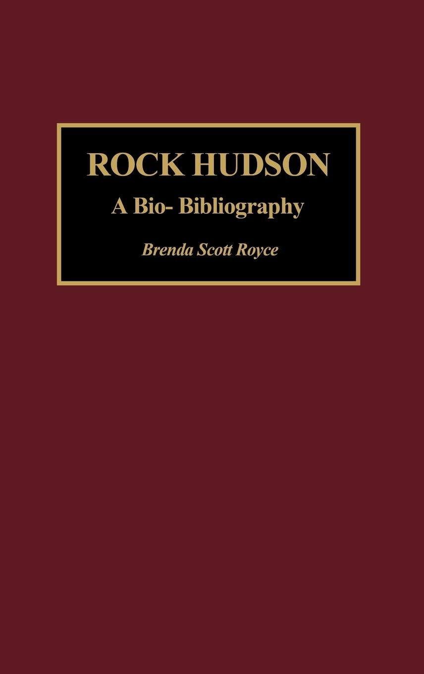 Rock Hudson: A Bio-Bibliography