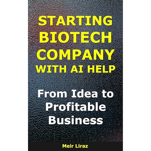 How to Start a Biotech Company With AI Help Audiolibro Por Meir Liraz arte de portada