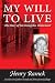 My Will to Live: My Story of Surviving the Holocaust